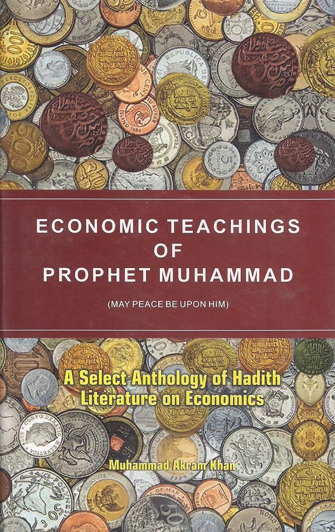 ECONOMIC TEACHINGS OF THE PROPHET MUHAMMAD S.A.W.W.